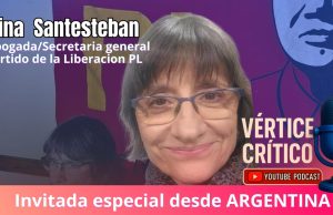 Pódcast Vértice critico | Primera temporada. Invitada: Irina Santesteban, Abogada | Secretaria General Partido De La Liberación –PL-, de Argentina.