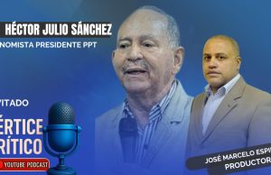 Pódcast Vértice critico | Primera temporada. Invitado: Dr. Héctor Sánchez, economista, presidente del PPT Dr. Héctor Sánchez, economista, presidente del PPT
