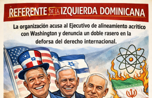 Izquierda critica la postura dominicana ante la escalada en Oriente Medio Referente de la izquierda dominicana