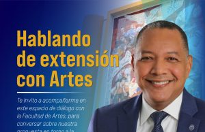 Facultad de Artes será escenario hoy de diálogo sobre extensión universitaria encabezado por Bautista López García.