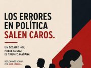 Reflexiones de hoy | LOS ERRORES EN POLÍTICA SALEN CAROS.