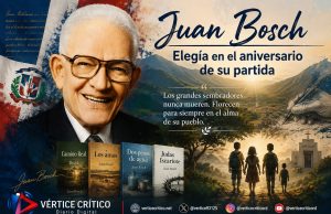 JUAN BOSCH | Elegía en el aniversario de su partida.