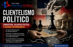 Reflexión sobre el clientelismo político dominicano: corrupción, voluntad política y algunas interrogantes.