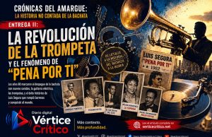 CRÓNICAS DEL AMARGUE: LA HISTORIA NO CONTADA DE LA BACHATA | Parte II.
