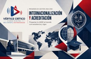 Internacionalizar para trascender: el desafío de proyectar la UASD hacia el mundo.
