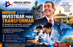 INVESTIGAR PARA TRANSFORMAR: EL DESAFÍO DE CONVERTIR A LA UASD EN PRODUCTORA DE CONOCIMIENTO.