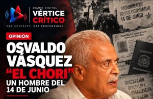 OSVALDO VÁSQUEZ (EL CHORI), UN HOMBRE DEL 14 DE JUNIO.