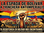 La espada de Bolívar y la trinchera antiimperialista: Nuestra América frente al nuevo despojo neocolonial.