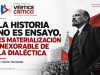 LA HISTORIA NO ES ENSAYO, ES MATERIALIZACIÓN INEXORABLE DE LA DIALÉCTICA.