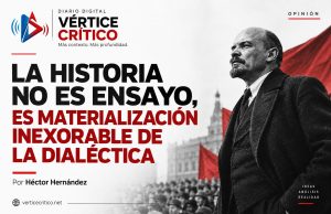 LA HISTORIA NO ES ENSAYO, ES MATERIALIZACIÓN INEXORABLE DE LA DIALÉCTICA.