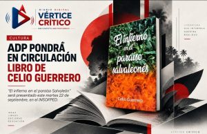 CULTURA | ADP pondrá en circulación libro de Celio Guerrero sobre Salvaleón. Aula Cultural ADP | “El infierno en el paraíso Salvaleón”, del escritor Celio Guerrero.