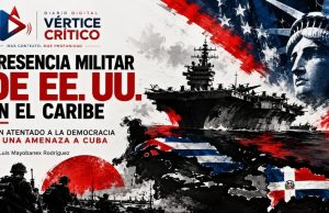 Presencia militar de EE. UU. en el Caribe: un atentado a la democracia y una amenaza a Cuba.