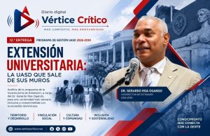12.ª ENTREGA | Vicerrectoría de Extensión: la UASD que sale de sus muros.