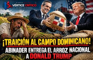 ABINADER ENTREGA EL ARROZ NACIONAL A DONALD TRUMP.