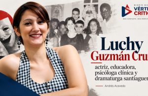 ARTES | Luchy Guzmán Cruz: actriz, educadora, psicóloga clínica y dramaturga santiaguera.