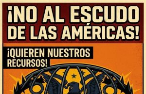 El «Escudo de las Américas»: la farsa multilateral para el repliegue imperial en Nuestra América.