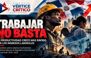 ECONOMÍA | La paradoja dominicana: una economía que produce más riqueza, pero no garantiza vivir del trabajo.