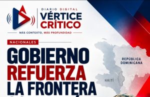 Gobierno refuerza la frontera con Haití en medio de una creciente crisis de seguridad.